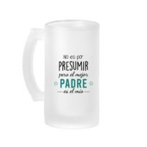 jarra-cerveza-no-es-por-presumir-pero-el-mejor-padre-es-el-mio
